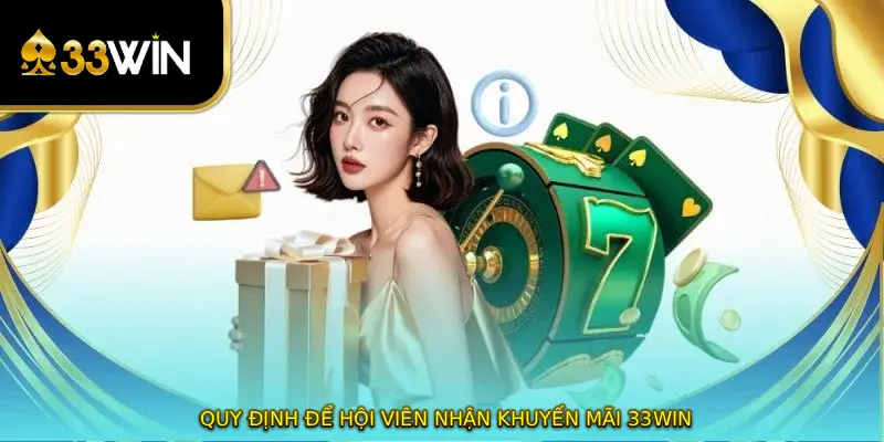 Quy định để hội viên nhận khuyến mãi 33WIN