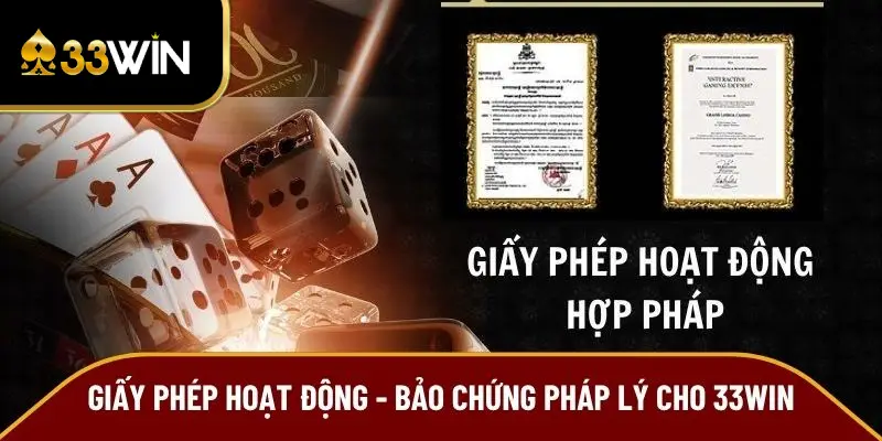 Giấy phép hoạt động - bảo chứng pháp lý cho 33WIN